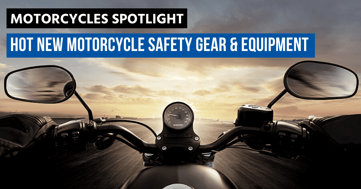 Motorcycle Spotlight: Motorcycle Safety Gear and Equipment