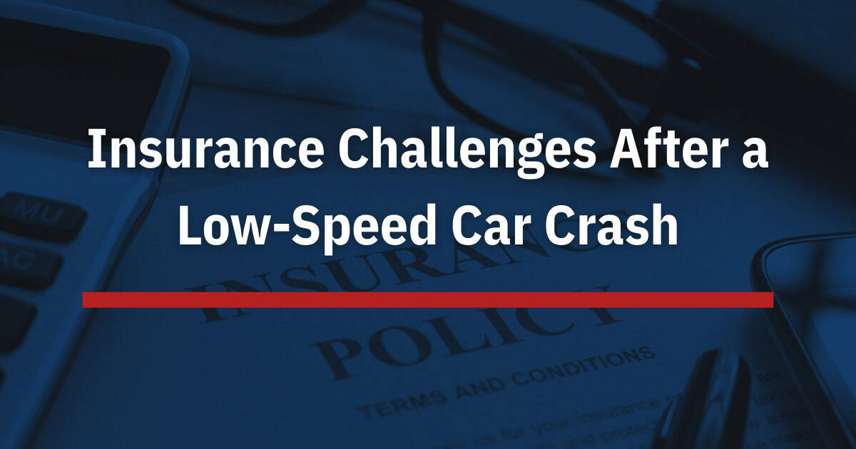 insurance challenges after a low speed car crash
